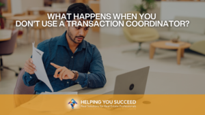 Read more about the article What Happens When You Don’t Use a Transaction Coordinator?