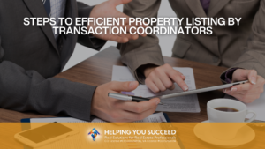 Read more about the article Steps to Efficient Property Listing by Transaction Coordinators