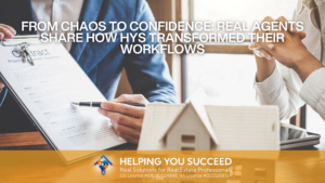 Read more about the article From Chaos to Confidence: Real Agents Share How HYS Transformed Their Workflows