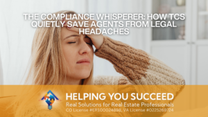 Read more about the article The Compliance Whisperer: How Transaction Coordinators Quietly Save Agents from Legal Headaches