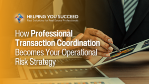 Read more about the article How Professional Transaction Coordination Becomes Your Operational Risk Strategy
