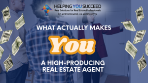 Read more about the article What Actually Makes You a High-Producing Real Estate Agent